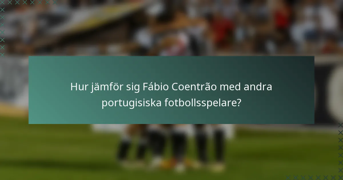 Hur jämför sig Fábio Coentrão med andra portugisiska fotbollsspelare?