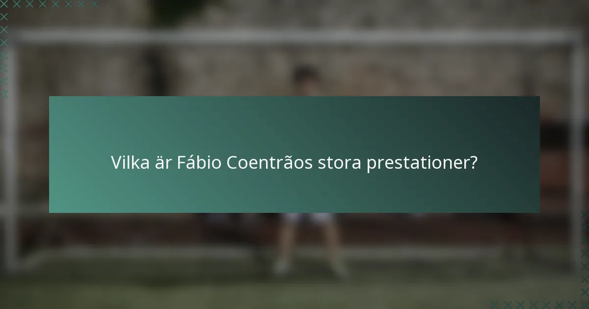 Vilka är Fábio Coentrãos stora prestationer?