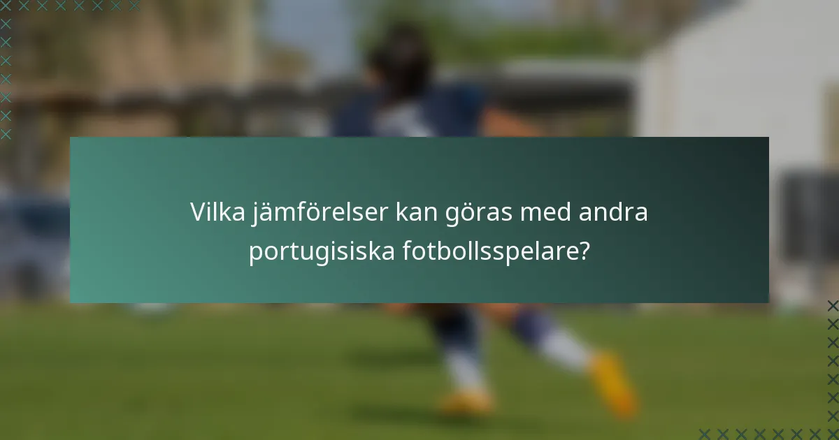 Vilka jämförelser kan göras med andra portugisiska fotbollsspelare?