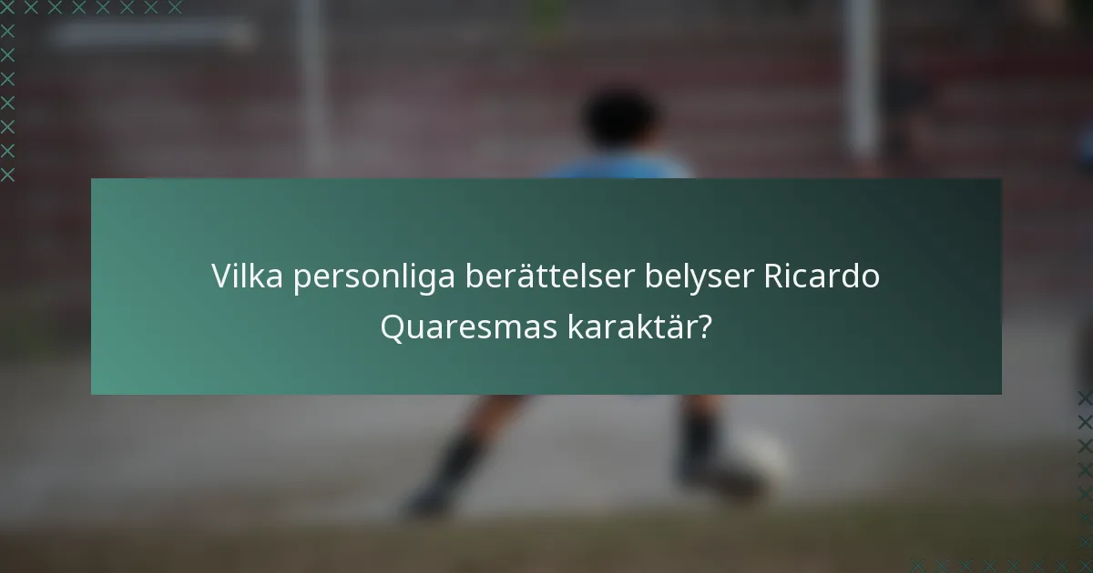 Vilka personliga berättelser belyser Ricardo Quaresmas karaktär?