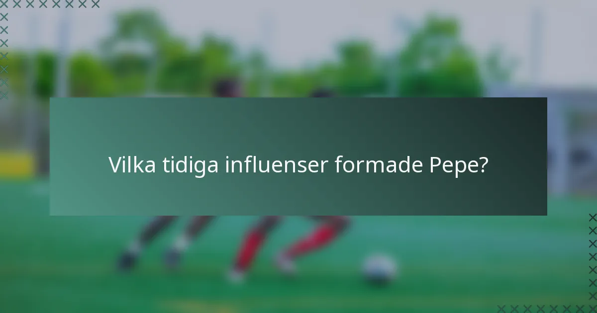 Vilka tidiga influenser formade Pepe?